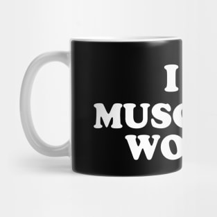 I LOVE MUSCULAR WOMEN Mug